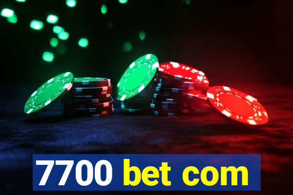 7700 bet com